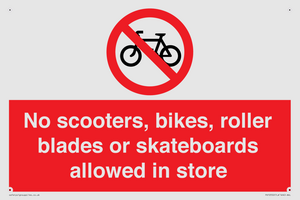 No scooters, bikes, roller blades or skateboards allowed in store